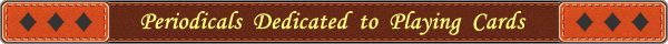 Periodicals Dedicated to Playing Cards on PlayingCardCollector.net Periodicals-Dedicated-to-Playing-Cards